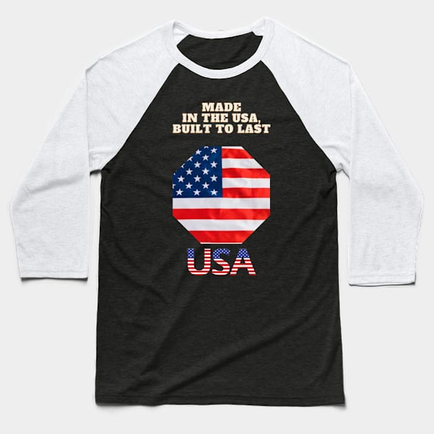 Made in the USA, Built to Last Baseball T-Shirt by Art Enthusiast